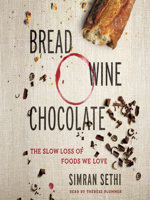 Title details for Bread, Wine, Chocolate by Simran Sethi - Available
